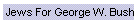 Jews For George W. Bush